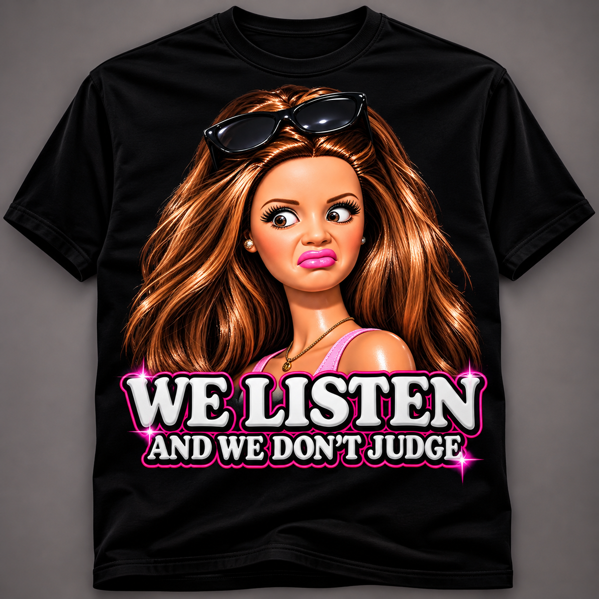 We Listen and We Don’t Judge | Funny Doll Face Graphic T-Shirt